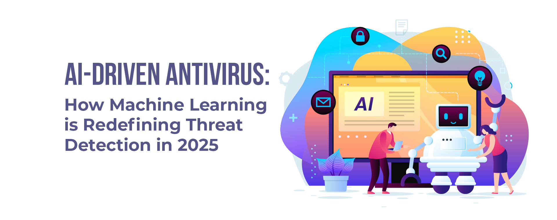 AI-driven antivirus software using machine learning for next-gen cyber threat detection in 2025.