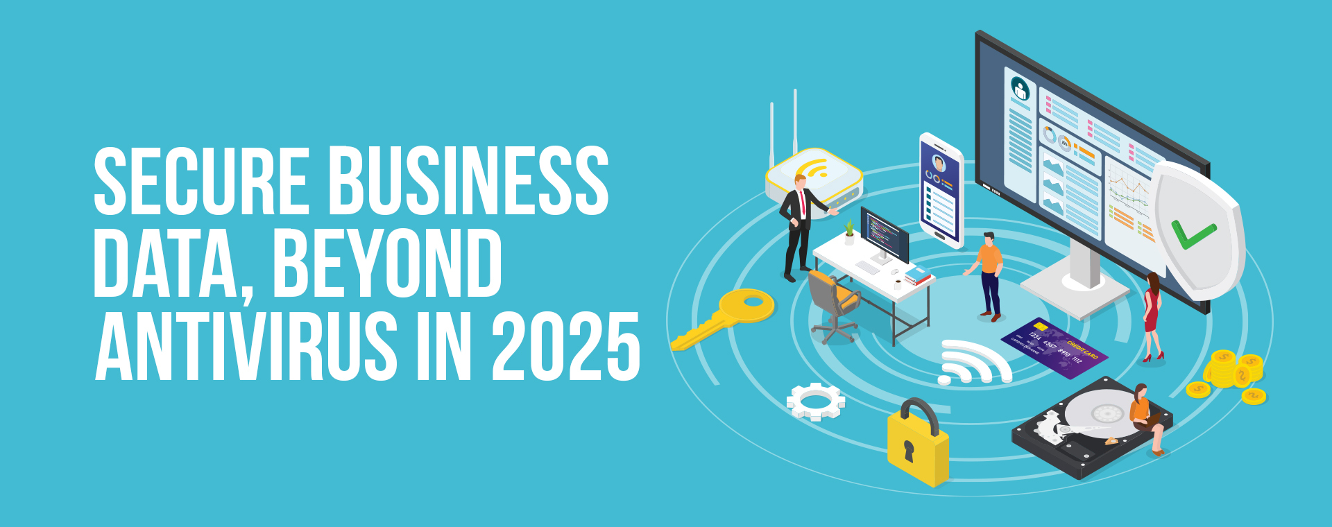 Business data protection in 2025 using advanced AI-driven security beyond traditional antivirus software